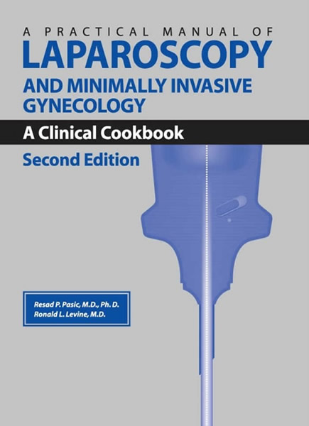 Laparoscopy and Minimally Invasive Gynecology - Second Edition